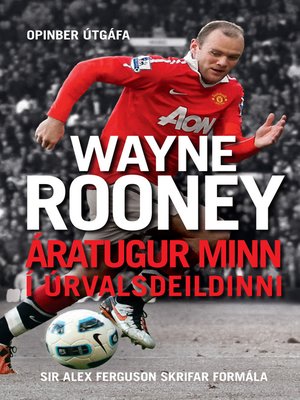 cover image of Wane Rooney: áratugur minn í úrvalsdeildinni